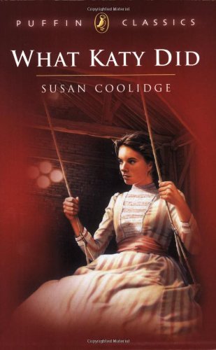 What Katy Did (Puffin Classics) by Susan Coolidge
