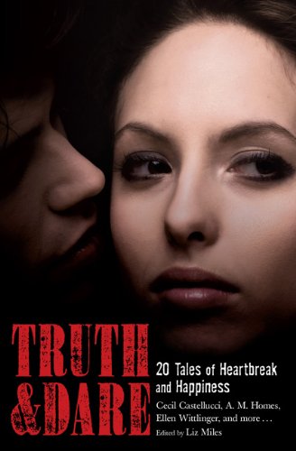 Truth & Dare: 20 Tales of Heartbreak and Happiness by Liz Miles