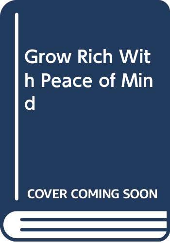 Grow Rich With Peace of Mind by Napoleon Hill