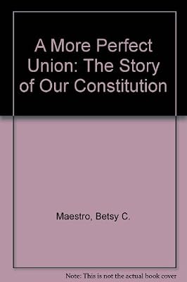 A More Perfect Union: The Story of Our Constitution (The American Story)
