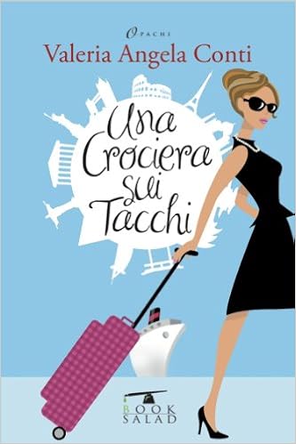 Valeria Angela Conti - Una crociera sui tacchi (2013)