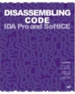 Disassembling Code: IDA Pro and SoftICE by Vlad Pirogov