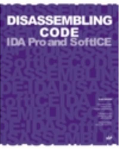 Disassembling Code: IDA Pro and SoftICE by Vlad Pirogov