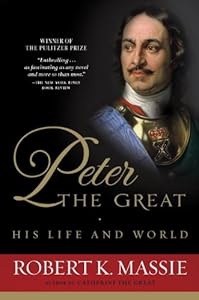Peter the Great: His Life and World