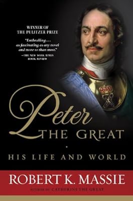 Peter the Great: His Life and World