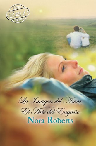 El Arte Del Engano: El Arte Del Engano\La Imagen Del Amor by Nora Roberts