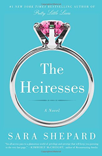 The heiresses : a novel by Sara Shepard
