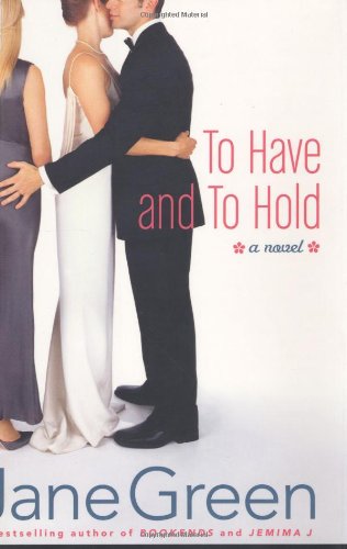 To Have and To Hold by Jane Green