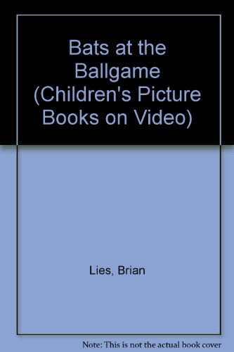 Bats at the Ballgame (Children's Picture Books on Video) by Brian Lies