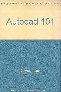 Autocad 101 by Joan Davis