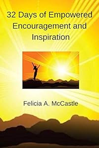 32 Days of Empowered Encouragement and Inspiration: Note to Self by Felicia A. McCastle