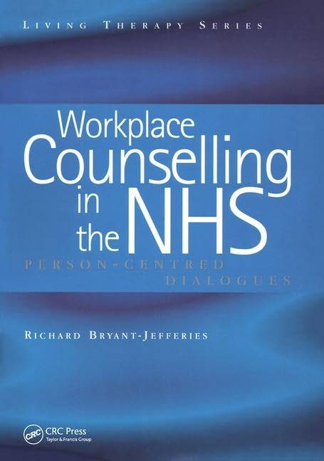 Workplace Counselling in the NHS: Person-Centred Dialogues (Living Therapies Series) by Richard Bryant-Jefferies