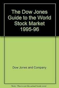 The Dow Jones Guide to the World Stock Market 1995-1996 by Dow Jones & Company
