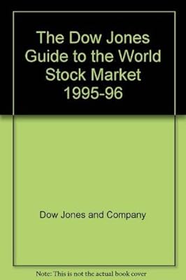 The Dow Jones Guide to the World Stock Market 1995-1996