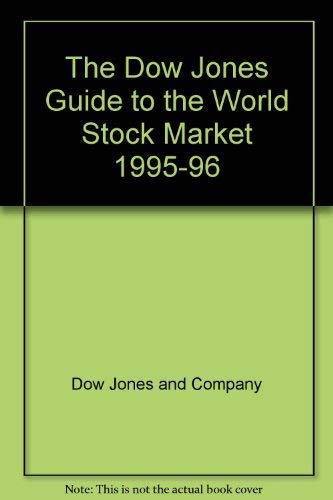The Dow Jones Guide to the World Stock Market 1995-1996 by Dow Jones & Company