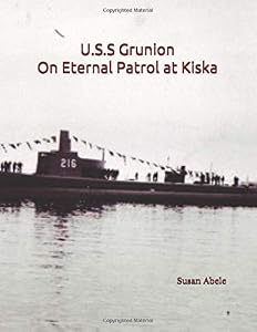 U.S.S Grunion On Eternal Patrol at Kiska by Susan D. Abele