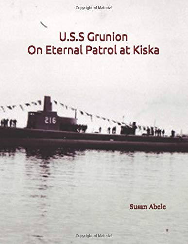 U.S.S Grunion On Eternal Patrol at Kiska by Susan D. Abele