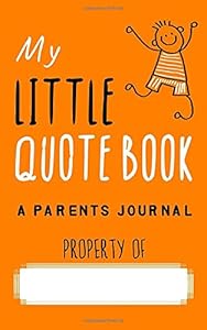 My Little Quotebook - A Parents Journal by My Little Quotebook