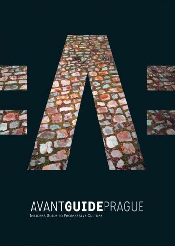 Avant-Guide Prague : Insiders' Guide to Progressive Culture (Avant Guides) by Dan Levine