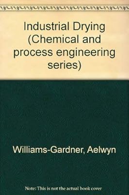 Industrial drying (Chemical and process engineering series)