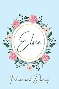 Elsie Personal Diary: Personalized Name Floral Blank Lined Journal For Girls And Women