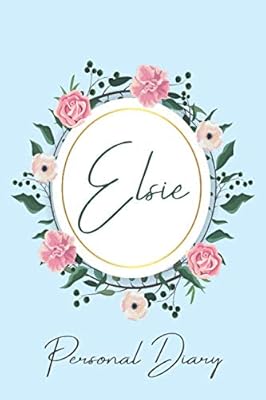 Elsie Personal Diary: Personalized Name Floral Blank Lined Journal For Girls And Women