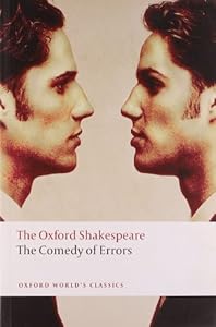 The Comedy of Errors: The Oxford Shakespeare The Comedy of Errors (Oxford World's Classics)
