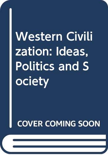 Western Civilization: Ideas, Politics and Society by Marvin Perry