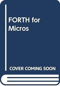FORTH for micros (Newnes programming books) by Steve Oakey