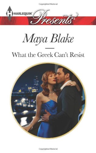 What the Greek Can't Resist by Maya Blake