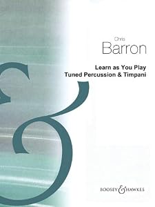 Learn as You Play Drums: Tuned Percussion & Timpani by Chris Barron