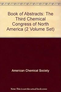 Abstracts of Papers: Third Chemical Congress of North America (American Chemical Society Abstracts of Papers)