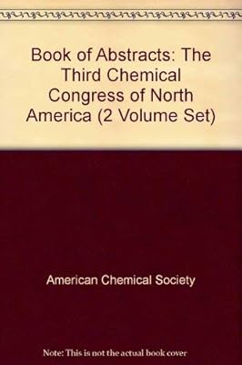 Abstracts of Papers: Third Chemical Congress of North America (American Chemical Society Abstracts of Papers)