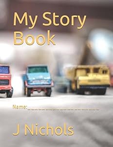 My Story Book: Name:____________________ by J Nichols