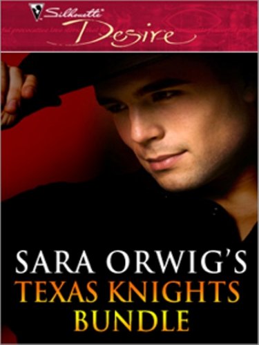 Texas Knights Bundle by Sara Orwig