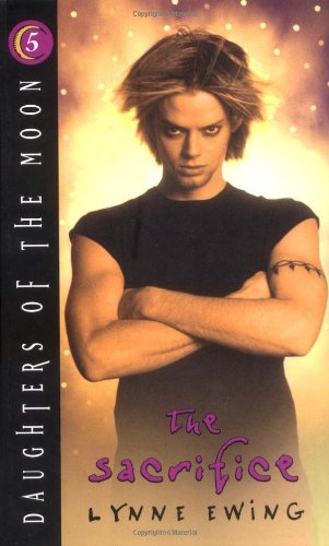 The Sacrifice (The Daughters of the Moon, No. 5) by Lynne Ewing