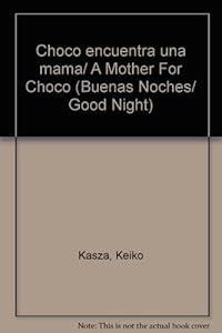 Choco encuentra una mama/ A Mother For Choco