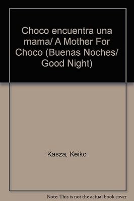 Choco encuentra una mama/ A Mother For Choco