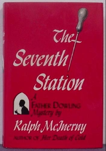 The Seventh Station: A Father Dowling Mystery by Ralph M. McInerny