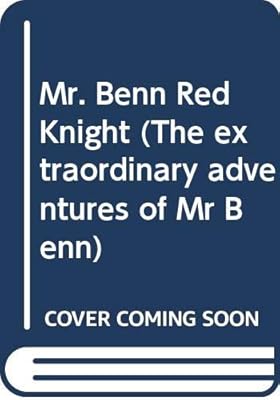 Mr Benn - Red Knight (The Extraordinary Adventures of Mr Benn)