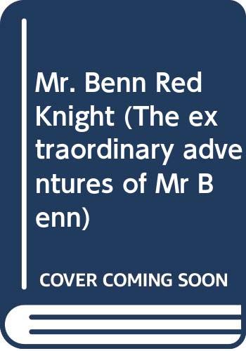 Mr Benn - Red Knight (The Extraordinary Adventures of Mr Benn) by David McKee