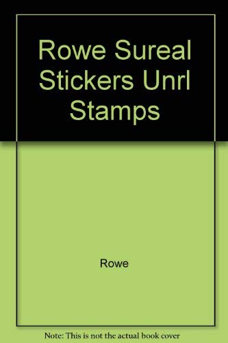 Surreal Stickers and Unreal Stamps by William Rowe