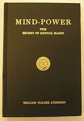 Mind Power: The Secret of Mental Magic