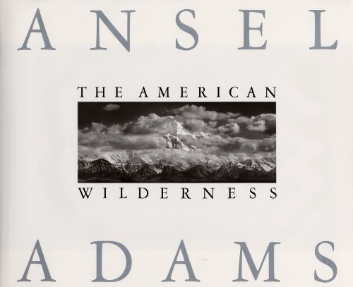 The American Wilderness by Ansel Adams