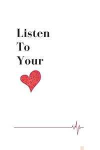 LISTEN TO YOUR HEART: Blank Lined Journal, (6X9) 120 Pages Journal, Emotion Tracker for Moms, Adults, Teens. Express What You Feel Gift by Happy Soul