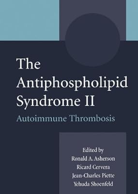 The Antiphospholipid Syndrome II: Autoimmune Thrombosis