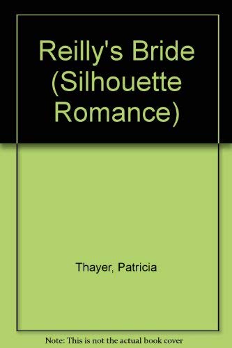 Reilly'S Bride (Silhouette Romance, 1146) by Thayer