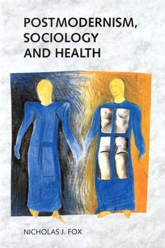 Postmodernism, Sociology and Health by nicholas-j-fox