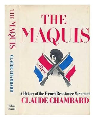 The Maquis: A History of the French Resistance Movement