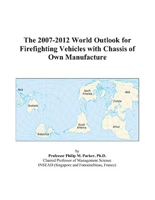 The 2007-2012 World Outlook for Firefighting Vehicles with Chassis of Own Manufacture